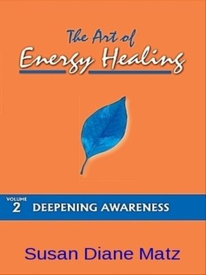 cover image of The Art of Energy Healing Volume Two Deepening Awareness